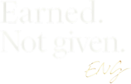 Earned. Not Given.